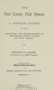 Cover of The First County Park System by Frederick W. Kelsey