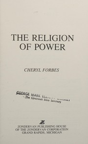 Front cover of The religion of power by Cheryl Forbes