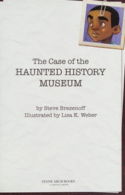 Front cover of The case of the haunted history museum by Steven Brezenoff