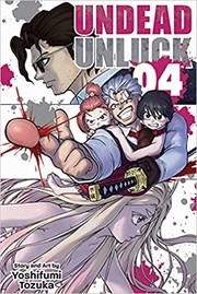 Cover of Undead Unluck, Vol. 4 by 戸塚慶文