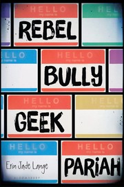 Cover of Rebel, bully, geek, pariah by Erin Jade Lange