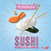 Cover of Slice Up Sushi by Shalini Vallepur