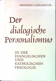 Front cover of Der dialogische Personalismus in der evangelischen und katholischen Theologie der Gegenwart by Georg Langemeyer