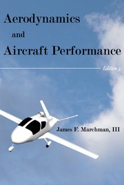 Front cover of Aerodynamics and Aircraft Performance, 3rd edition by James F. Marchman III