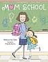 Front cover of Mom School by Rebecca Van Slyke