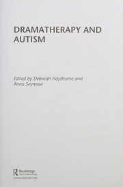 Cover of Dramatherapy and Autism by Deborah Haythorne