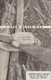 Cover of Crow Never Dies by Larry Frolick