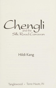 Front cover of Chengli and the Silk Road Caravan by Hildi Kang