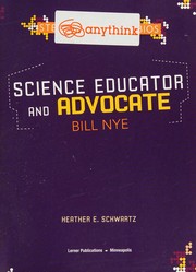 Cover of Science Educator and Advocate Bill Nye by Heather E. Schwartz