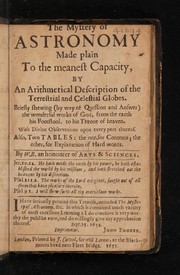 Cover of The mystery of astronomy made plain to the meanest capacity, by an arithmetical description of the terrestrial and celestial globes by W. B.