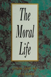 Cover of The moral life by Steven Luper
