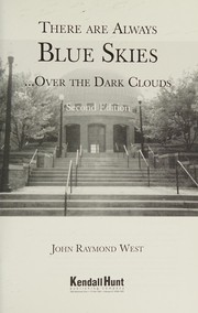 Front cover of There Are Always Blue Skies... over the Dark Clouds by John R. West