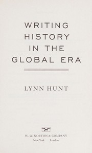 Front cover of Writing History in the Global Era by Lynn Hunt