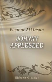 Front cover of Johnny Appleseed. The Romance of the Sower by Eleanor Atkinson