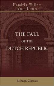 Front cover of The fall of the Dutch republic by Hendrik Willem Van Loon