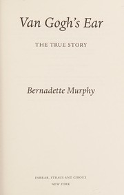 Cover of Van Gogh's ear by Bernadette Murphy