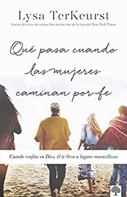 Front cover of Que Pasa Cuando Las Mujeres Caminan Por Fe by Lysa TerKeurst
