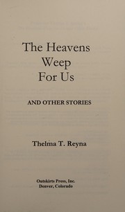 Front cover of The heavens weep for us by Thelma T. Reyna
