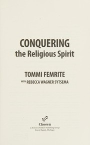 Front cover of Conquering the religious spirit by Barbara Femrite