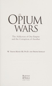 Front cover of The Opium Wars by W. Travis; Sanello, Frank Hanes