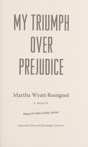 Front cover of My Triumph over Prejudice by Martha Wyatt-Rossignol