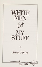 Front cover of White men & my stuff by Karol Finley