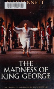 Front cover of The madness of King George by Alan Bennett