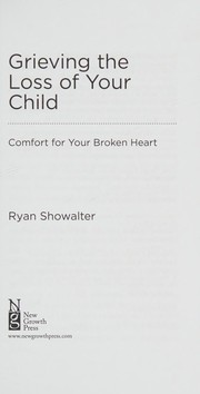 Front cover of Grieving the loss of your child by Ryan Showalter