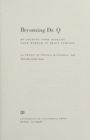 Front cover of Becoming Dr. Q by Alfredo Quiñones-Hinojosa