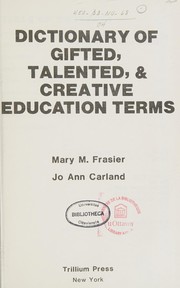 Front cover of Dictionary of gifted, talented, & creative education terms by Mary M Frasier