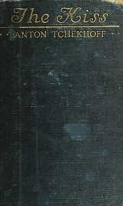 Front cover of The kiss and other stories [15 stories] by Антон Павлович Чехов