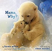 Cover of Mama, why? by Karma Wilson