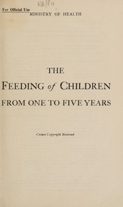 Front cover of The feeding of children from one to five years by Great Britain. Ministry of Health