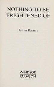Front cover of Nothing to be frightened of by Julian Barnes