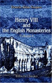 Cover of Henry VIII and the English monasteries by Francis Aidan Gasquet