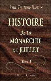 Front cover of Histoire de la monarchie de juillet by Thureau-Dangin, Paul