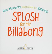 Cover of Splosh for the Billabong by Ros Moriarty