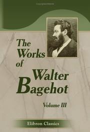 Front cover of The Works of Walter Bagehot by Walter Bagehot