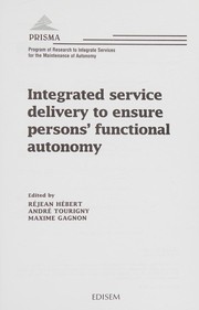 Front cover of Integrated Service Delivery To Ensure Persons' Functional Autonomy by Rejean; Tourigny, Andre; Gagnon, Maxime (editors) Hebert