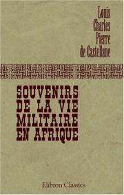 Front cover of Souvenirs de la vie militaire en Afrique by Louis Charles Pierre comte de Castellane