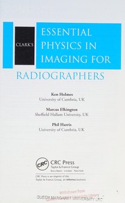 Front cover of Clark's Essential Physics in Imaging for Radiographers by Ken Holmes