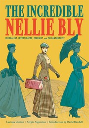 Front cover of Incredible Nellie Bly by Luciana Cimino