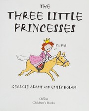 Cover of The three little princesses by Georgie Adams