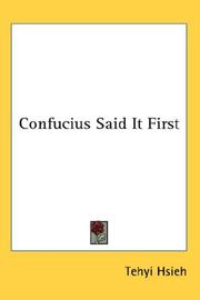 Front cover of Confucius Said It First by Tehyi Hsieh