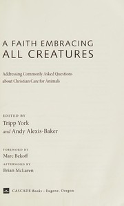 Cover of A faith embracing all creatures by Tripp York