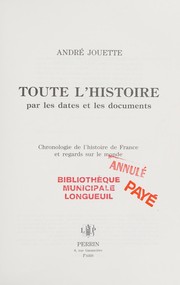 Front cover of Toute l'histoire par les dates et les documents by André Jouette