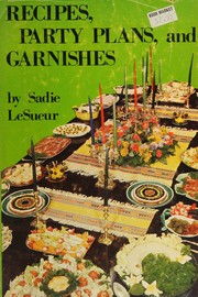 Cover of Recipes, party plans, and garnishes by Sadie Peck Le Sueur