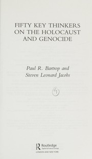 Cover of Fifty key thinkers on the Holocaust and genocide by Paul R. Bartrop