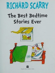 Front cover of The best bedtime stories ever by Richard Scarry