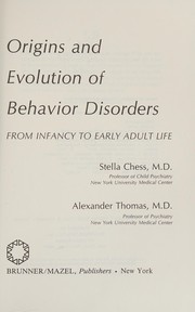 Front cover of Origins and evolution of behavior disorders by Stella Chess